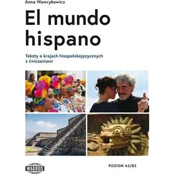 Španělský jazyk El mundo hispano. Testy z ćw. A2/B2 - Anna Wawrykowicz