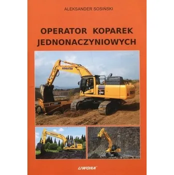 Cizí jazyk Operator koparek jednonaczyniowych LIWONA - Aleksander Sosiński