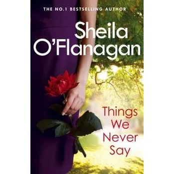Cizojazyčná kniha Things We Never Say - O'Flanagan, Sheila