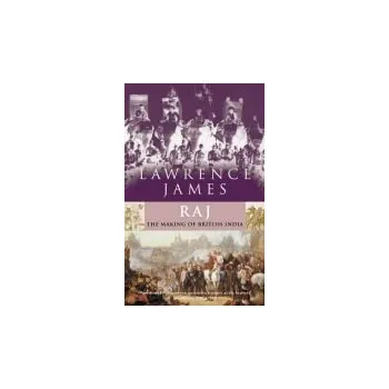 Populárně naučná literatura pro dospělé Raj - James, Lawrence