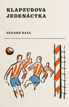 Klapzubova jedenáctka - Eduard Bass (2021, pevná)