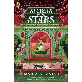 The Ship of Shadows: Secrets of the Stars - Kuzniar, Maria