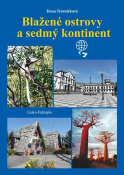 Literární cestopis Blažené ostrovy a sedmý kontinent - Dana Trávníčková (2021, pevná)