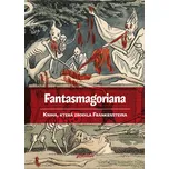 Fantasmagoriana: Kniha, která zrodila Frankensteina - August Apel (2021, brožovaná)
