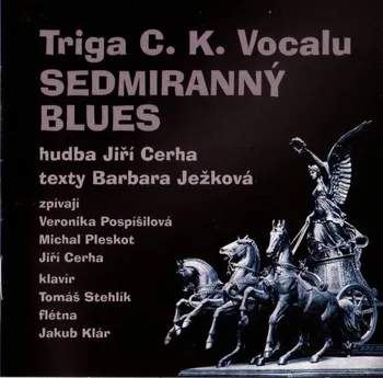 Česká hudba Sedmiranný blues - Triga C. K. Vocalu [CD]