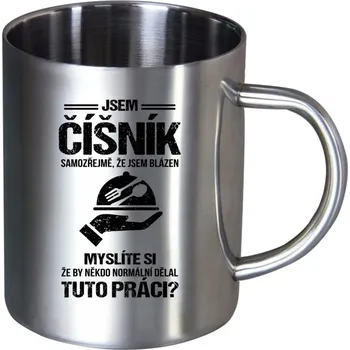 Nerezový hrnek Samozřejmě, že jsem blázen - číšník