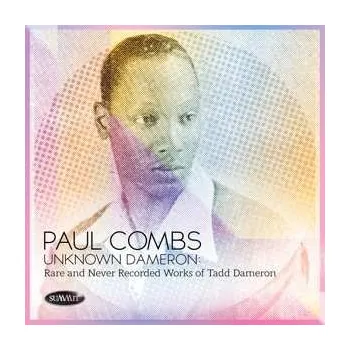 Zahraniční hudba CD Paul Combs: Unknown Dameron: Rare and Never Recorded Works of Tadd Dameron 2019