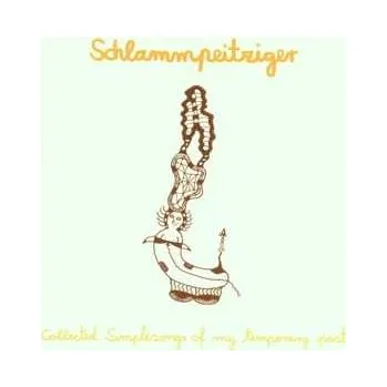 Zahraniční hudba CD Schlammpeitziger: Collected Simplesongs Of My Temporary Past 2001