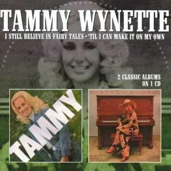 Zahraniční hudba CD Tammy Wynette: I Still Believe In Fairy Tales + ‘Til I Can Make It On My Own 2021