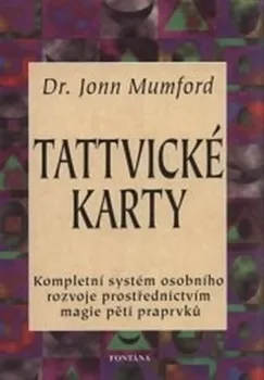 Duchovní literatura Tattvické karty: Kompletní systém osobního rozvoje prostřednictvím magie pěti praprvků - Jonn Mumford (2009, brožovaná)