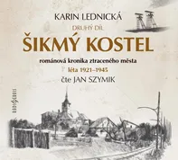 Šikmý kostel 2: Románová kronika ztraceného města léta 1921-1945 - Karin Lednická (čte Jan Szymik) 3CDmp3