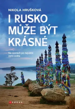 Literární cestopis I Rusko může být krásné: Na cestách po největší zemi světa - Nikola Hrušková (2021, pevná)