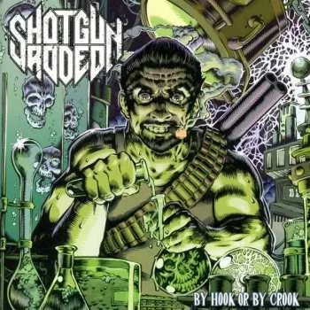Zahraniční hudba CD Shotgun Rodeo: By Hook Or By Crook 2018