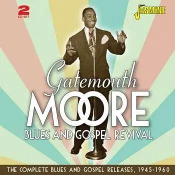 Zahraniční hudba CD Gatemouth Moore: Blues And Gospel Revival - The Complete Blues And Gospel Releases, 1945-1960 2021