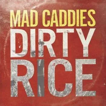 Zahraniční hudba CD Mad Caddies: Dirty Rice 2014