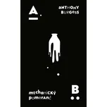 Mechanický pomeranč - Anthony Burgess…