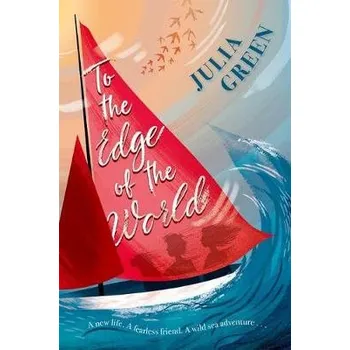 Cizojazyčná kniha To the Edge of the World - Green, Julia (, Bath, UK)