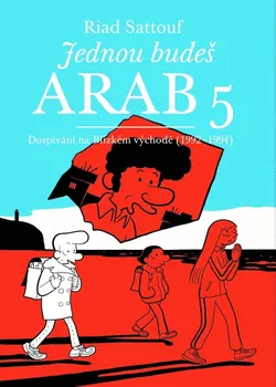 Komiks pro dospělé Jednou budeš Arab 5: Dospívání na Blízkém východě (1992-1994) - Riad Sattouf (2021, brožovaná)