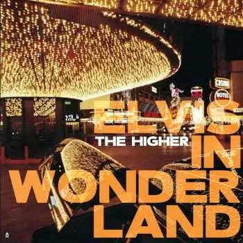 Zahraniční hudba LP The Higher: Elvis In Wonderland CLR 2023 Orange Crush With Red + Yellow Splatter Vinyl