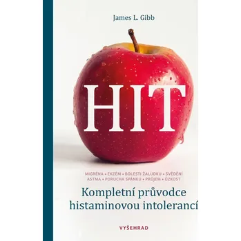 Kniha HIT. Kompletní průvodce histaminovou intolerancí - James L. Gibbs, James L. Gibb (E-Kniha)