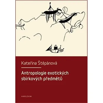 Kniha Antropologie exotických sbírkových předmětů Ekniha
