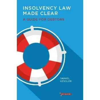 Insolvency Law Made Clear - Kessler, Daniel