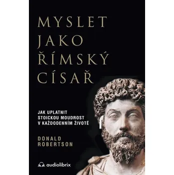 Myslet jako římský císař - Donald Robertson (E-Kniha)