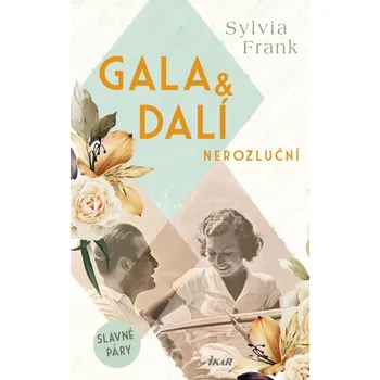 Gala & Dalí Nerozluční - Sylvia Frank…