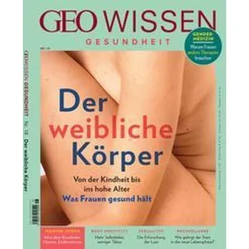 GEO Wissen Gesundheit 18/21 - Der weibliche Körper - Schröder, Jens