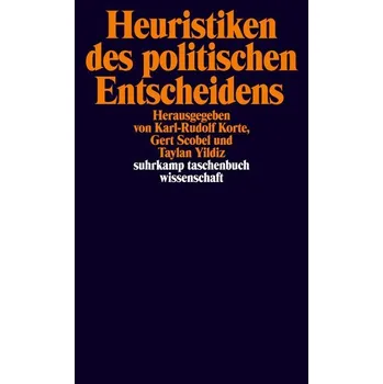 Heuristiken des politischen Entscheidens - Korte, Karl-Rudolf
