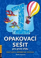 Opakovací sešit pro první třídu: Český jazyk, matematika, prvouka - Vlaďka Vicjanová (2010, brožovaná)