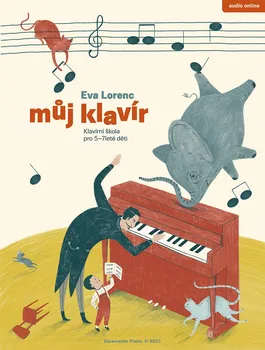 Můj klavír: Klavírní škola pro 5-7leté děti - Eva Lorenc (2023, brožovaná)