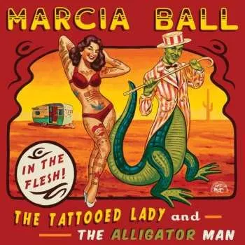 Zahraniční hudba CD Marcia Ball: The Tattooed Lady And The Alligator Man 2014