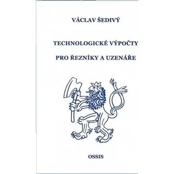 Technologické výpočty pro řezníky a uzenáře Václav Šedivý