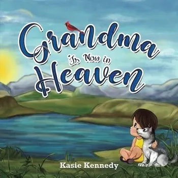 Cizojazyčná kniha Grandma Is Now in Heaven - Kennedy, Kasie