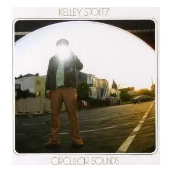 Zahraniční hudba CD Kelley Stoltz: Circular Sounds 2008 Gatefold Sleeve