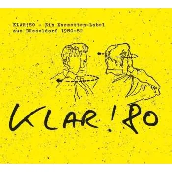 Zahraniční hudba LP Various: Klar! 80 - Ein Kassetten-label Aus Düsseldorf 1980-82 (black Vinyl) 2023