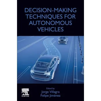 Decision-Making Techniques for Autonomous Vehicles - Villagra and Jimenez