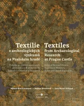 Textilie z archeologických výzkumů/Textiles from archaeological research - Helena Březinová a kol. [CZ/EN]  (2023, pevná)