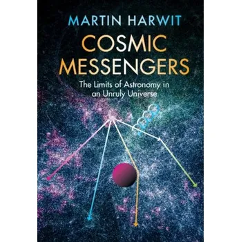 Cosmic Messengers - Harwit, Martin (Cornell University, New York)