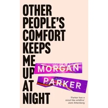 Umění Other People's Comfort Keeps Me Up At Night - Parker, Morgan