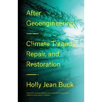 Přírodní věda After Geoengineering - Buck, Holly Jean
