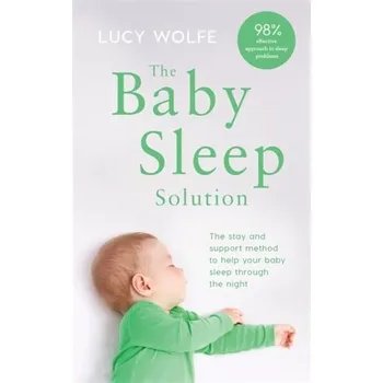 The Baby Sleep Solution - Wolfe, Lucy S.