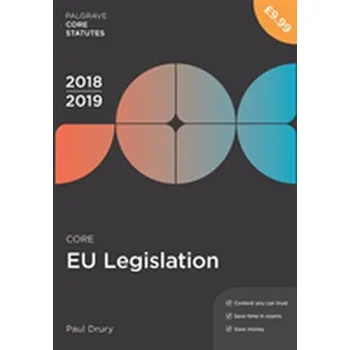 Core EU Legislation 2018-19 - Drury, Paul