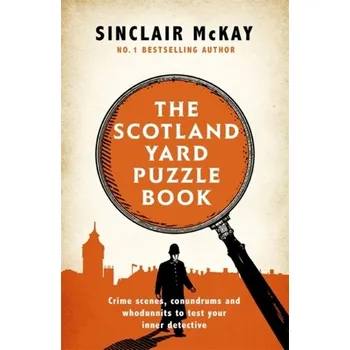 The Scotland Yard Puzzle Book - McKay, Sinclair