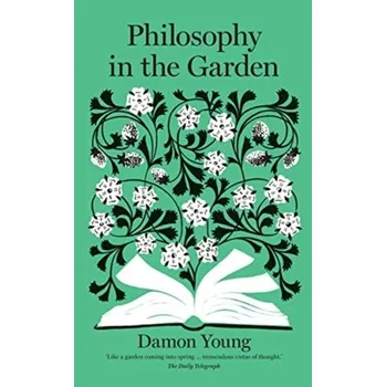 Philosophy in the Garden - Young, Damon
