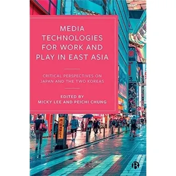 Cestování Media Technologies for Work and Play in East Asia