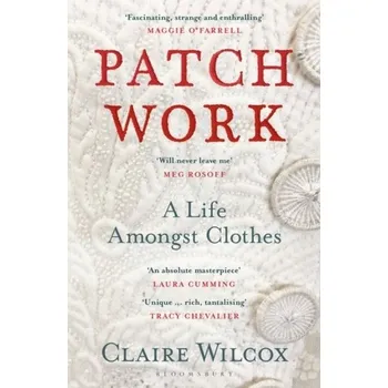 Umění Patch Work - Wilcox, Claire [EN] (2021, Měkká, Bloomsbury Publishing PLC)
