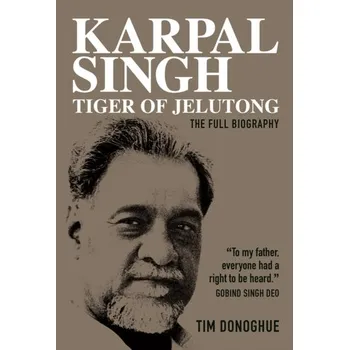 Karpal Singh: Tiger of Jelutong - Donoghue, Tim