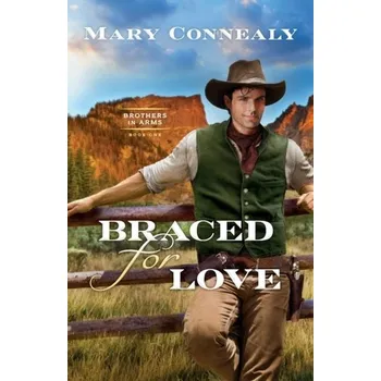 Braced for Love - Connealy, Mary
